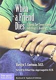 When a Friend Dies: A Book for Teens About Grieving and Healing by Marilyn E. Gootman (1-May-2005) Paperback