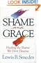 Shame and Grace: Healing the Shame We Don't Deserve