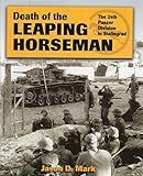 Death of the Leaping Horseman: The 24th Panzer Division in Stalingrad