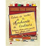 Cahier de recettes de la marchande de couleurspar Jean-Claude Misset