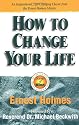How to Change Your Life: A Science of Mind Book