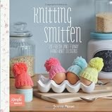 Knitting smitten : 20 fresh and funky hand-knit designs