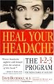 Heal Your Headache: The 1-2-3 Program for Taking Charge of Your Pain