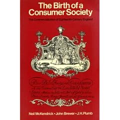 The Birth of a Consumer Society: Commercialization of Eighteenth Century England