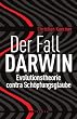 Der Fall Darwin: Evolutionstheorie contra Sch�pfungsglaube