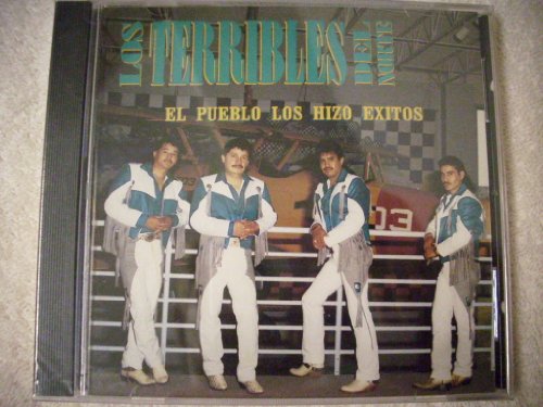 Los Terribles Del Norte El Pueblo Los Hizo Exitos cd cover