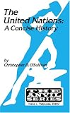 The United Nations: A Concise History (Anvil Series (Huntington, N.Y.).)