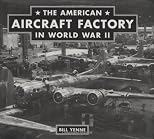 The American Aircraft Factory in World War II