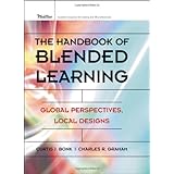 The Handbook of Blended Learning: Global Perspectives, Local Designs