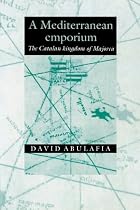A Mediterranean Emporium: The Catalan Kingdom of Majorca