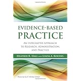 evidence based practice an integrative approach to research administration and practice