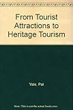 From tourist attractions to heritage tourism
