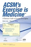 ACSM's  Exercise is Medicine: A Clinician's Guide to Exercise Prescription