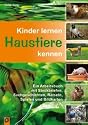 Kinder lernen Haustiere kennen: Ein Arbeitsbuch mit Steckbriefen, Sachgeschichten, R&auml;tseln, Spielen und Bildkarten