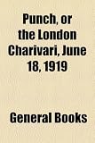 Punch, or the London Charivari, June 18, 1919