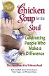 Chicken Soup for the Soul Celebrating People  Who Make a Difference: The Headlines Youll Never Read (Chicken Soup for the Soul)