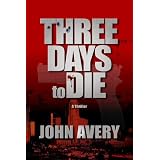 THREE DAYS to DIE (An Aaron Quinn Thriller) (Kindle Edition) recently tagged THREE DAYS to DIE (An Aaron Quinn Thriller) (Kindle Edition) recently tagged
