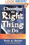 Choosing the Right Thing to Do, In Life, at Work, in Relationships, and for the Planet
