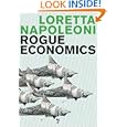 Rogue Economics: Capitalism's New Reality by  Loretta Napoleoni