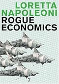 Rogue Economics: Capitalism's New Reality
