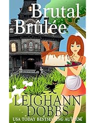 eBooks: Brutal Br?lée (Lexy Baker Cozy Mystery Series Book 11)