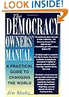 The Democracy Owners' Manual: A Practical Guide to Changing the World