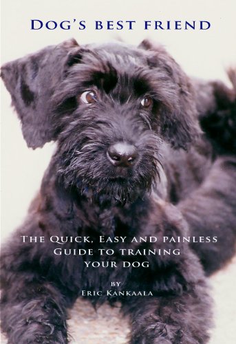 DOG'S BEST FRIEND | The Quick, Easy And Painless Guide to