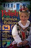 : Polish Folktales and Folklore (World Folklore Series)