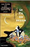 Le Clan des Otori, Tome 5 : Le Fil du destin