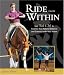 Ride from Within: Use Tai Chi Principles to Awaken Your Natural Balance and Rythm