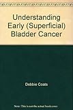 Understanding early (superficial) bladder cancer