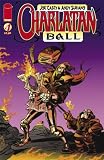 Charlatan Ball Issue 4 October 2008 by Joe Casey & Andy Suriano
