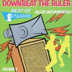 Downbeat the Ruler  (Best Of Studio One, Vol.3)