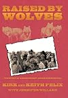 Raised by Wolves: The Story of Abandonment, Abuse and Survival