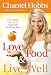 Love Food and Live Well: Lose Weight, Get Fit, and Taste Life at Its Very Best