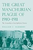 The great Manchurian plague of 1910-1911 : the geopolitics of an epidemic disease