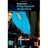 Working Guide to Drilling Equipment and Operations