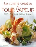 La cuisine créative au four vapeur