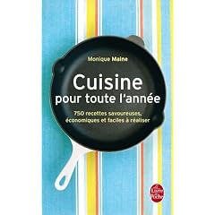 Cuisine pour toute l'ann�e : 750 recettes savoureuses, �conomiques, faciles � r�aliser