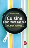 Cuisine pour toute l'ann�e : 750 recettes savoureuses, �conomiques, faciles � r�aliser