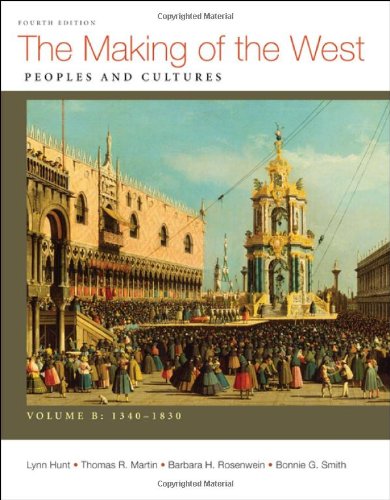 the making of the west volume b 1340 1830 peoples and cultures