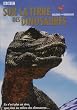 Sur la terre des dinosaures