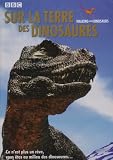 Sur la terre des dinosaures