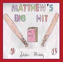 Matthew's Big Hit