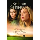 Waiting for Daybreakby Kathryn Cushman
