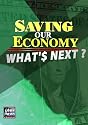Saving our Economy: What'$ Next?