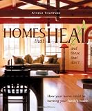 Homes That Heal (and those that dont) : How Your Home Could be Harming Your Familys Health 51aRml24GwL. SL160 Homes That Heal (and those that dont) : How Your Home Could be Harming Your Familys Health