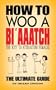 How to Woo a Bi'aaatch: The 'key' to attracting females