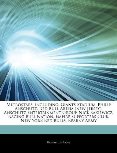 Metrostars, including: Giants Stadium, Philip Anschutz, Red Bull Arena (new Jersey), Anschutz Entertainment Group, Nick Sakiewicz, Raging Bull Nation, ... Club, New York Red Bulls, Kearny Army