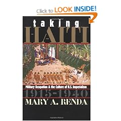 Taking Haiti: Military Occupation and the Culture of U.S. Imperialism, 1915-1940